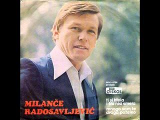 Milance Radosavljevic - 1977 Ti si htela i sto nisi smela